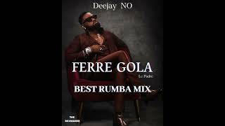 Ferre Gola  Best Rumba Mix by DEEJAY NO [upl. by Doggett]