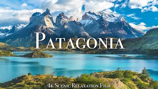 Patagonia 4K  Scenic Relaxation Film With Calming Music [upl. by Rubliw160]