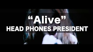 Head Phones President  Alive Official Music Video [upl. by Aulea]