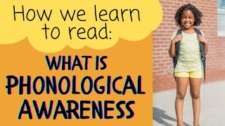 How we learn to read What is Phonological Awareness [upl. by Zednanreh]