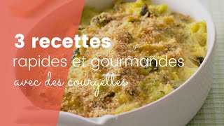 3 recettes rapides et gourmandes avec des courgettes [upl. by Caron]