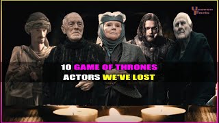 10 Game OF Thrones Actors Weve Lost got gameofthrones gameofthronesfan celebrities series [upl. by Pritchard325]