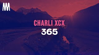 Charli xcx  365 Lyrics [upl. by Oiramed]