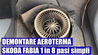 TUTORIAL Demontare aeroterma ventilator habitaclu la Skoda Fabia 1 Roomster 19992007 [upl. by Newg992]