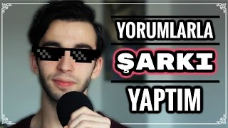 YORUMLARINIZLA ŞARKI YAPTIM ÖZEL VİDEO [upl. by Baiel]