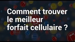 Comment trouver le meilleur forfait cellulaire [upl. by Gerstein]