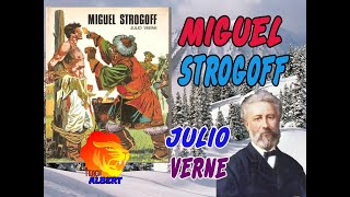 MIGUEL STROGOFF  JULIO VERNE  MI NOVELA FAVORITA [upl. by Tizes195]