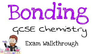 Bonding  Exam Question Walkthrough  GCSE  Chemistry Paper 1  AQA [upl. by Eedna966]