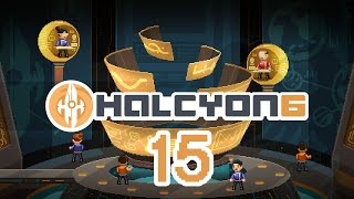 Halcyon 6 Starbase Commander 15  Lets Play [upl. by Efthim]