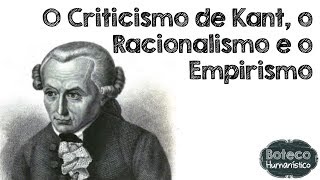 O Criticismo de Kant o Racionalismo e o Empirismo [upl. by Okiman97]