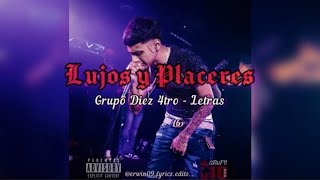 Lujos y Placeres  Grupo Diez 4tro  Letras [upl. by Hnahym]