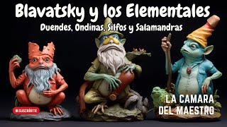 Blavatsky y los Elementales Duendes Ondinas Silfos y Salamandras [upl. by Gothard795]