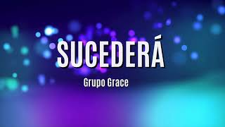 Sucederá Yo lo creo Grupo Grace  Letra [upl. by Downey]