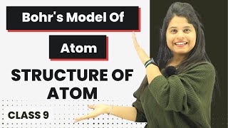 Bohrs Model of Atom  Chapter 4  Structure Of Atom  Class 9 Science [upl. by Ybrad]