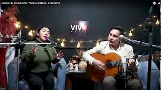 SUSAN DEL PERÚ amp SAUL YAURI ACÚSTICO  SUS ÉXITOS [upl. by Nueoht]