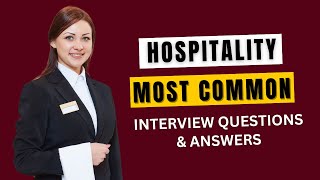 Hospitality Interview Questions and Answers for 2024 [upl. by Ertnom]