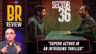 Sector 36 Movie Review By Baradwaj Rangan  Vikrant Massey  Deepak Dobriyal  Aditya Nimbalkar [upl. by Yllak20]