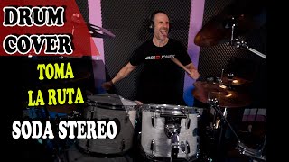 🌟 🎼  Toma La Ruta  SODA STEREO  DRUM COVER 🥁 [upl. by Mcnalley]