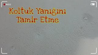 Koltuk Yanığı TamiriEn Basit [upl. by Lua]