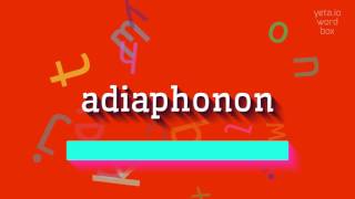 ADIAPHONON  HOW TO PRONOUNCE ADIAPHONON adiaphonon [upl. by Opal104]