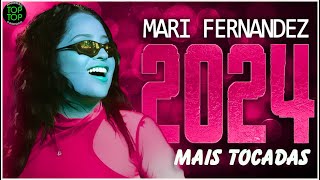 MARI FERNANDEZ 2024 🍀 REPERTÓRIO NOVO  CD ATUALIZADO 2024 🍀 MAIS TOCADAS 2024 [upl. by Carrew63]