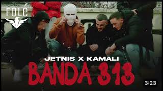 Jetnis ft Kamali  BANDA 313 1950 [upl. by Airretnahs]