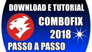 COMO BAIXAR E UTILIZAR O COMBOFIX TUTORIAL COMPLETO 2018 [upl. by Anerrol]