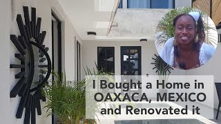 I Bought A Home in Oaxaca Mexico and Renovated It [upl. by Nipha]