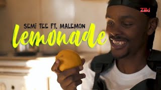 Lemonade by Semi Tee ft Malemon Official Music Video [upl. by Eednak]