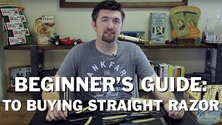 Beginner Buying Guide to Straight Razors [upl. by Egroej]