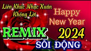 Liên khúc nhạc Xuân không lời remix và sôi động [upl. by Charlean]