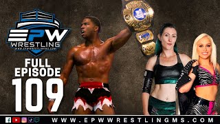 EPW Wrestling Episode 109  CHAMPIONSHIP MATCH plus WOMENs Division ACTION [upl. by Stilwell832]