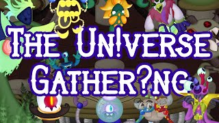 My Singing Monsters TFC  The Unverse Gatherng FINAL [upl. by Janot964]