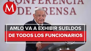 AMLO anuncia un ‘quién es quién’ en los sueldos de servidores públicos [upl. by Einehpets]