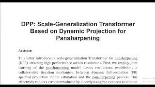 DPP Scale Generalization Transformer Based on Dynamic Projection for Pansharpening [upl. by Gilberto]