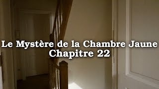 Le Mystère de la Chambre Jaune  Gaston Leroux  Chapitre 22 [upl. by Cooperman]