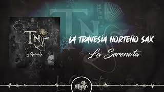 La Travesía Norteño Sax  La Serenata 2024 [upl. by Eiser]