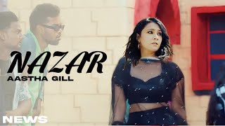 Nazar Song  Aastha Gill  Hiten  New Song  Aastha Gill New Song 2024 [upl. by Suez]