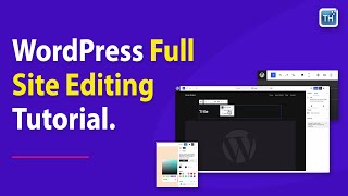 A Beginners Guide To WordPress Full Site Editing FSE  Take A Tour in 2023  Themehunk [upl. by Enoed264]