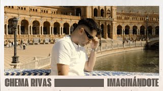 Chema Rivas  Imaginándote Videoclip Oficial  SIN FILTROS [upl. by Canada693]