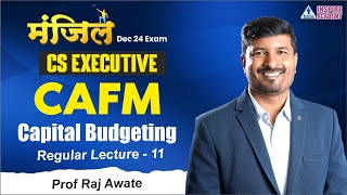 Capital Budgeting Lecture 11  CAFM  CS Executive  By Raj Awate [upl. by Asirral624]