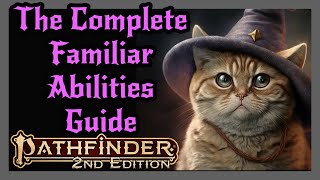 Pathfinder 2e Familiar Abilities The Complete Guide [upl. by Anglim291]