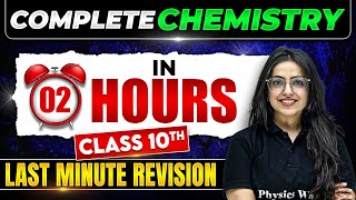 Class 10th Complete CHEMISTRY in Just 2 Hours  LAST Minute Revision  CBSE Board [upl. by Ellennad595]