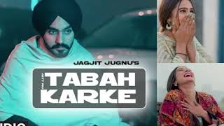 Jatt Nu Tabah Karke Official Audio Jagjit Jugnu Prabh Bains Latest Punjabi Songs 2023 [upl. by Mot]