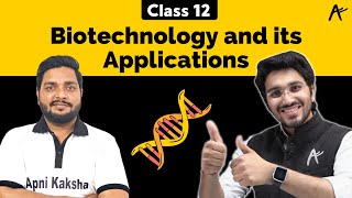 Biotechnology and its Applications Class 12 in ONE SHOT  Class 12 Biology  CBSE  NEET  NCERT [upl. by Latoyia]