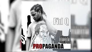 Fid Q  PROPAGANDA Official Audio [upl. by Sirrot]