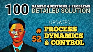 PROCESS DYNAMICS amp CONTROL  SOLUTION TO PROBLEM 52 UPDATED  100 SAMPLE PROBLEMS [upl. by Wendolyn]