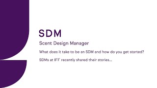 SDM Scent Design Managers at IFF Share Their Stories [upl. by Feledy]