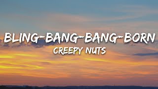 Creepy Nuts  Bling Bang Bang Born Lyrics [upl. by Dorothy962]