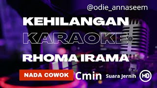 KARAOKE KEHILANGAN RHOMA IRAMA NADA PRIA Cmin [upl. by Hodgson]